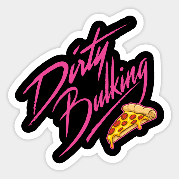 Dirty Bulking Sticker by tjaysdesign